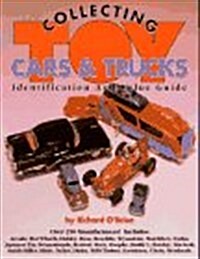 Collecting Toy Cars & Trucks (A Collectors Identification & Value Guide, No 1) (Paperback)