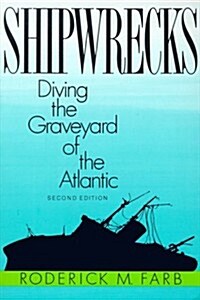 Shipwrecks: Diving the Graveyard of the Atlantic (Paperback, 2nd)