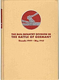 84th Infantry Division in the Battle of Germany (Hardcover, Reprint)