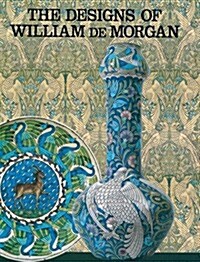 The Designs of William de Morgan (Hardcover, 1st)
