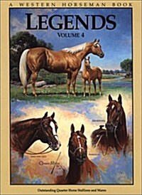 Legends 4: Outstanding Quarter Horse Stallions and Mares (Paperback, 1st)