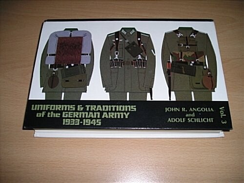 Uniforms and Traditions of the German Army: 1933-1945. Vol 3. (Hardcover)