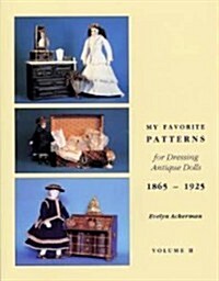 My Favorite Patterns for Dressing Antique Dolls (Paperback)