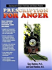 Prescription for Anger: Coping with Angry Feelings and Angry People (Paperback, Rev)