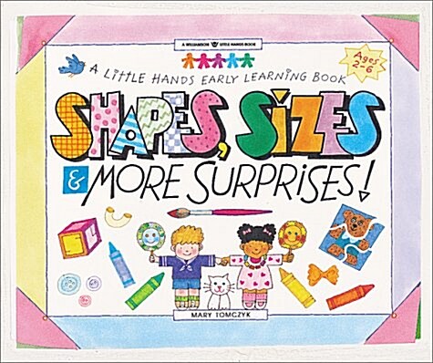 Shapes, Sizes & More Surprises (Paperback)