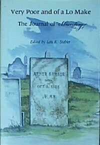 Very Poor and of a Lo Make: The Journal of Abner Sanger (Hardcover, 0)