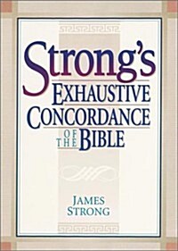 Strongs Exhaustive Concordance of the Bible (Hardcover)