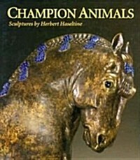 Champion Animals : Sculptures by Herbert Haseltine (Paperback)