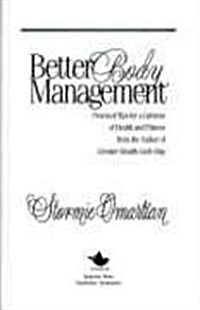 Better Body Management: Practical Tips for a Lifetime of Health and Fitness (Paperback)