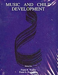 Music and Child Development: The Biology of Music Making : Proceedings of the 1987 Denver Conference (Paperback)