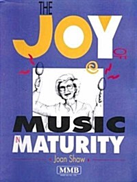 The Joy of Music in Maturity (Paperback)