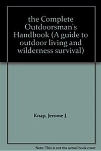 The Complete Outdoorsmans Handbook (Paperback)