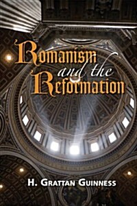 Romanism and the Reformation (Perfect Paperback, 1st)