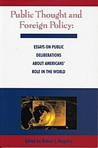 Public Thought and Foreign Policy: Essays on Public Deliberations About Americans Role in the World (Perfect Paperback, 1st)