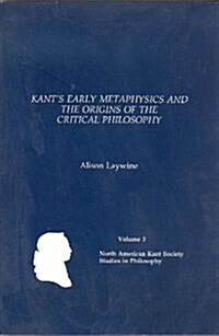 Kants Early Metaphysics & the Origins of the Critical Philosophy (Paperback)