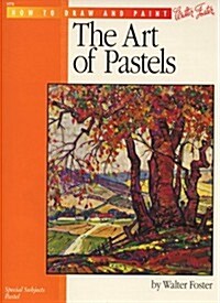 The Art of Pastels (How to Draw and Paint series #6) (Paperback)