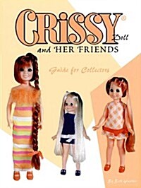 Crissy Doll and Her Friends: Guide for Collectors (Paperback)