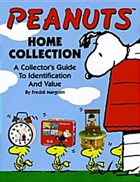 Peanuts: Home Collection--A Collectors Guide to Identification and Value (Paperback)