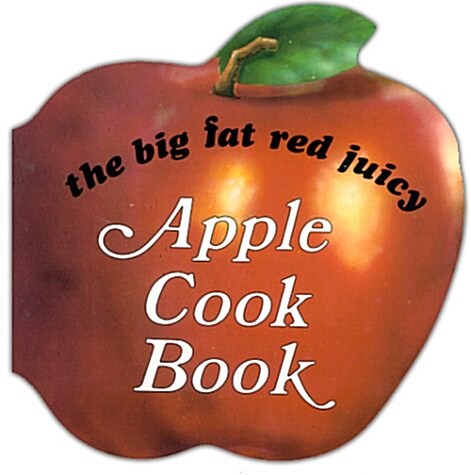 The Big Fat Red Juicy Apple Cookbook (Spiral-bound)