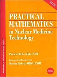 Practical Mathematics in Nuclear Medicine Technology (Spiral-bound)