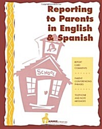 Reporting to Parents in English and Spanish: A time saving tool for school teachers in English and Spanish. (Paperback)