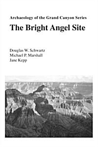 Archaeology of the Grand Canyon: The Bright Angel Site (Paperback)