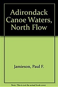 Adirondack Canoe Waters, North Flow (Paperback, 2nd)