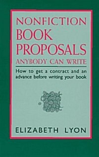 Nonfiction Book Proposals Anybody Can Write(Old Ed (Paperback, 1st)