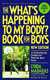 The Whats Happening to My Body? Book for Boys: A Growing Up Guide for Parents and Sons (Paperback)