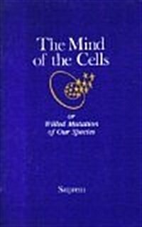 The Mind of the Cells (Paperback, 1st)