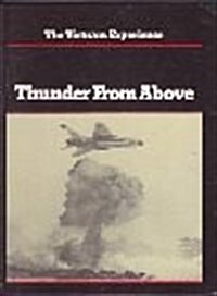 Thunder From Above (The Vietnam Experience) (Hardcover)