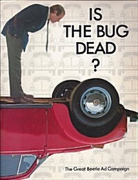 Is The Bug Dead? The Great Beetle Ad Campaign (Paperback)