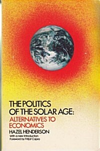 The Politics of the Solar Age: Alternatives to Economics (Paperback, Revised)