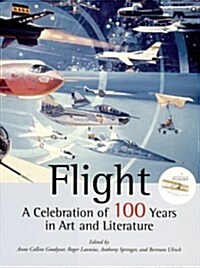 Flight A Celebration of 100 Years In Art And Literature (Hardcover, 1St Edition)