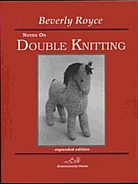 Notes on Double Knitting (Paperback, Expanded)
