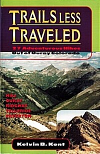Trails Less traveled: 27 adventurous hikes out of Ouray, Colorado (Paperback, 2nd)