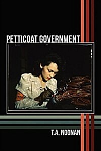 Petticoat Government (Paperback)