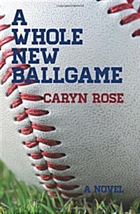 A Whole New Ballgame (Paperback)