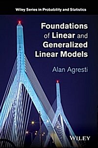 Foundations of Linear and Generalized Linear Models (Hardcover)