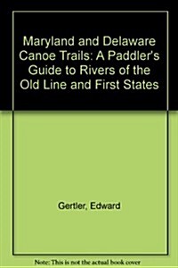 Maryland and Delaware Canoe Trails (Paperback, 5TH)