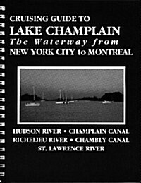 Cruising Guide to Lake Champlain: The Waterway from New York City to Montreal (Spiral-bound, 5th Exp&Up)