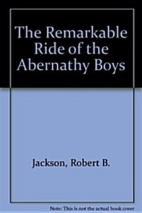 The Remarkable Ride of the Abernathy Boys (Paperback)