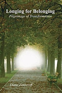 Longing for Belonging: Pilgrimage of Transformation (Paperback)