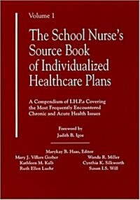 School Nurses Source Book of Individualized Healthcare Plans, Volume 1: (Paperback, 1st)