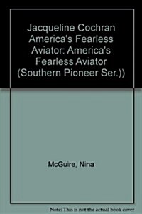 Jacqueline Cochran Americas Fearless Aviator (Paperback)