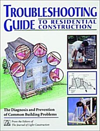 Troubleshooting Guide to Residential Construction (Paperback)