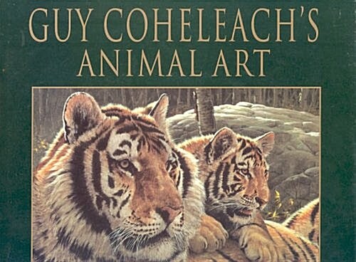 Guy Coheleachs Animal Art (Hardcover)