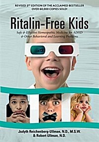 Ritalin-Free Kids: Safe and Effective Homeopathic Medicine for ADHD and Other Behavioral and Learning Problems (Paperback, 3, Revised)