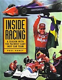 Inside Racing: A Season with the PacWest CART Indy Car Team (Paperback)