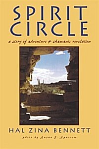 Spirit Circle: A Story of Adventure & Shamanic Revelation (Paperback)